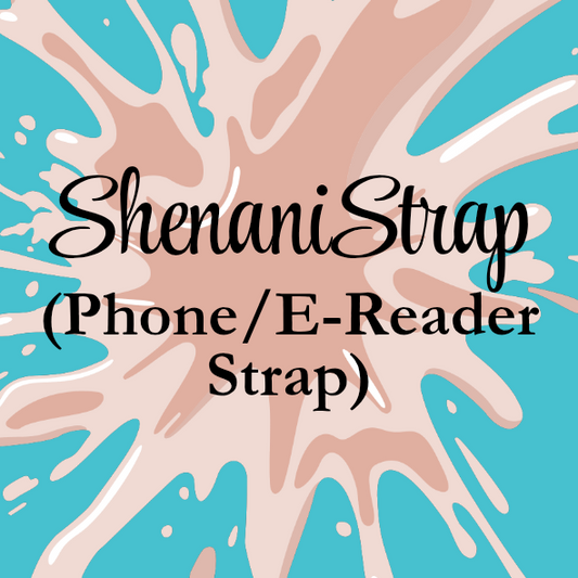 ShenaniStrap - Phone/E-Reader Strap